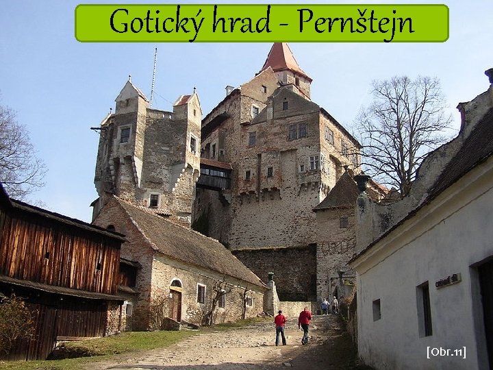 Gotický hrad - Pernštejn [Obr. 11] 