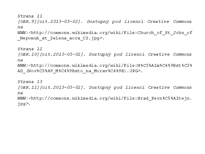 Strana 11 [OBR. 9][cit. 2013 -03 -02]. Dostupný pod licencí Creative Commons na WWW: