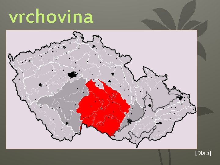 vrchovina [Obr. 1] 