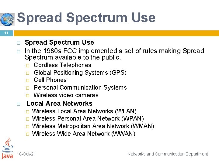 Spread Spectrum Use 11 Spread Spectrum Use In the 1980 s FCC implemented a