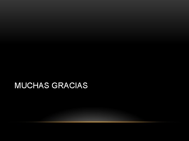 MUCHAS GRACIAS 