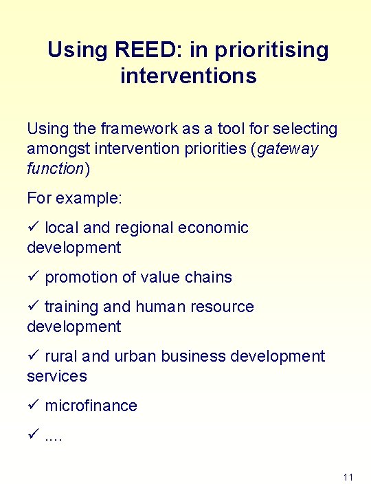 Using REED: in prioritising interventions Using the framework as a tool for selecting amongst