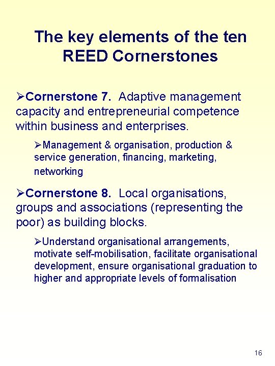 The key elements of the ten REED Cornerstones ØCornerstone 7. Adaptive management capacity and