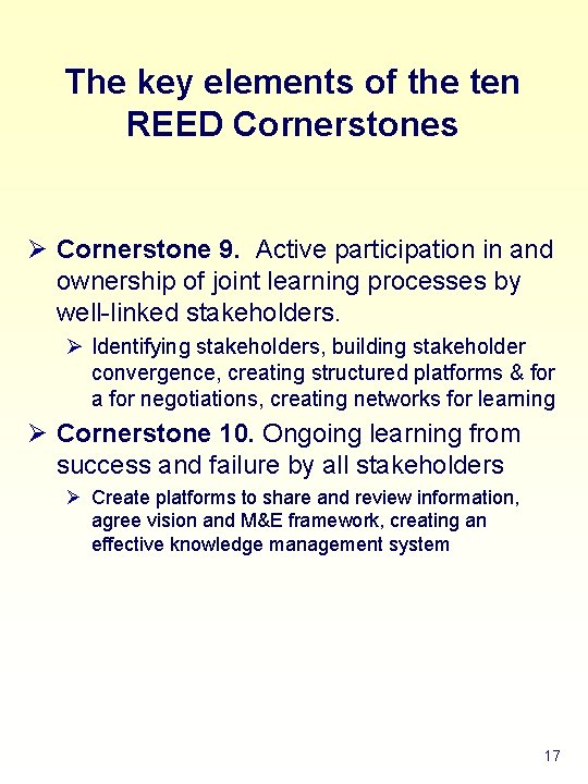 The key elements of the ten REED Cornerstones Ø Cornerstone 9. Active participation in