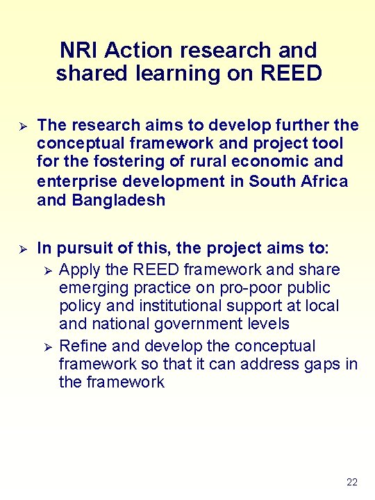 NRI Action research and shared learning on REED Ø The research aims to develop