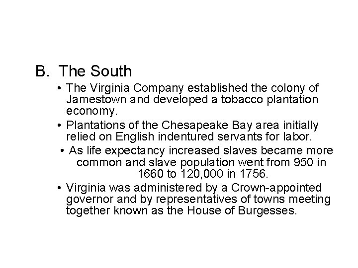 B. The South • The Virginia Company established the colony of Jamestown and developed