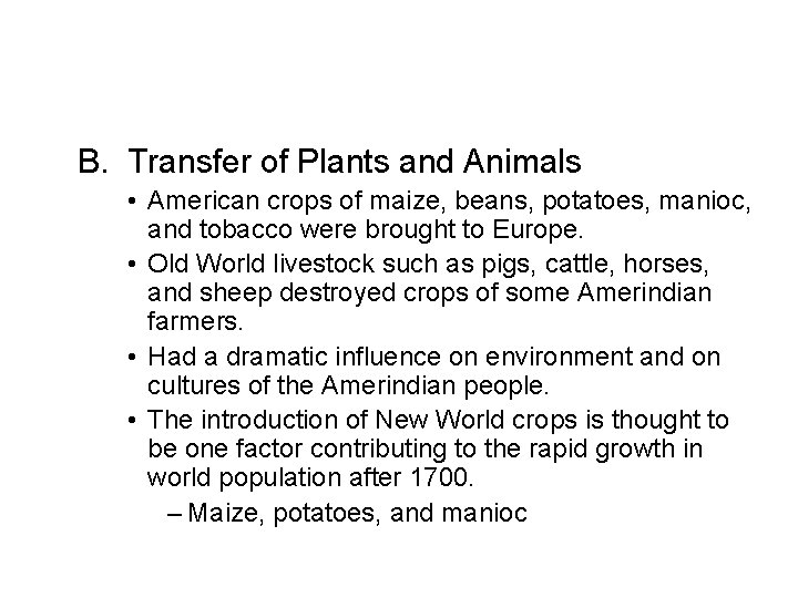B. Transfer of Plants and Animals • American crops of maize, beans, potatoes, manioc,