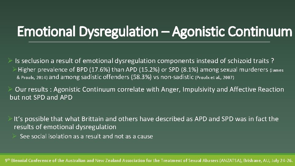 Emotional Dysregulation – Agonistic Continuum Ø Is seclusion a result of emotional dysregulation components