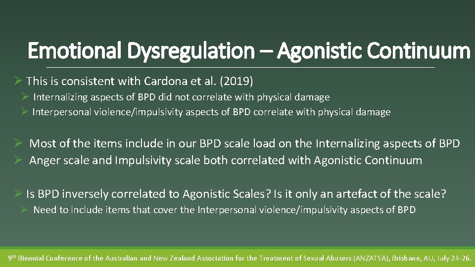 Emotional Dysregulation – Agonistic Continuum Ø This is consistent with Cardona et al. (2019)