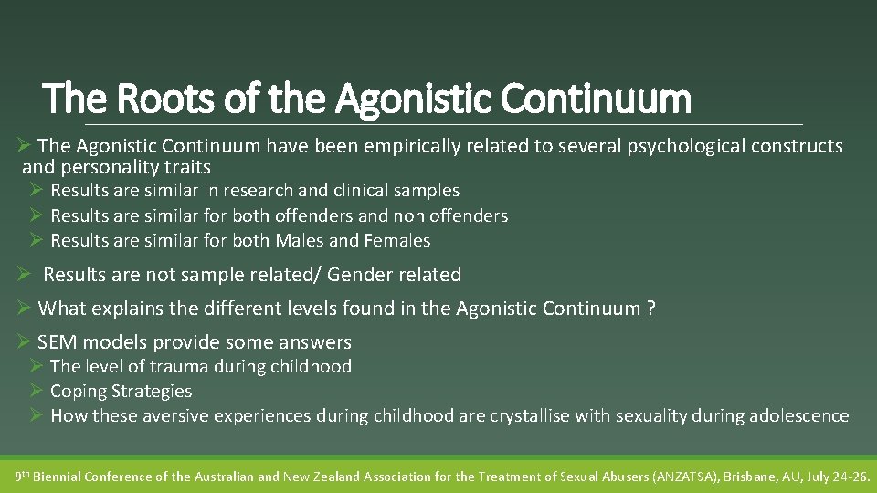 The Roots of the Agonistic Continuum Ø The Agonistic Continuum have been empirically related