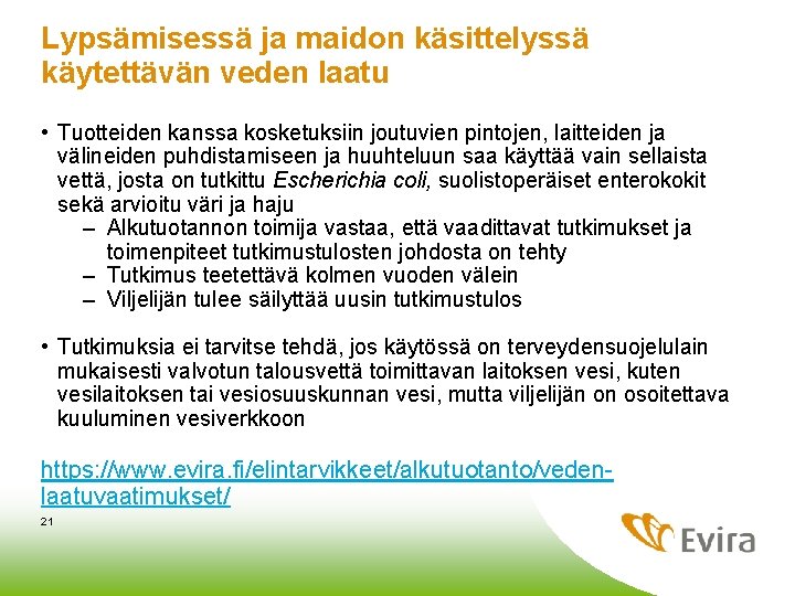 Lypsämisessä ja maidon käsittelyssä käytettävän veden laatu • Tuotteiden kanssa kosketuksiin joutuvien pintojen, laitteiden Lypsämisessä ja maidon käsittelyssä käytettävän veden laatu • Tuotteiden kanssa kosketuksiin joutuvien pintojen, laitteiden
