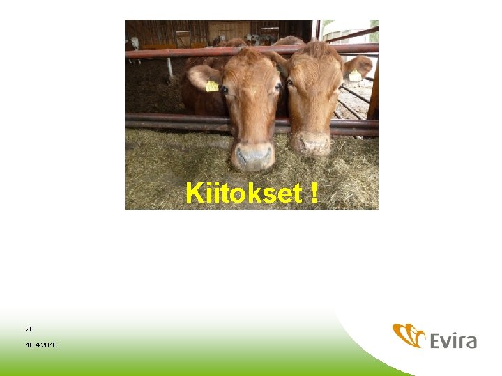 Kiitokset ! 28 18. 4. 2018 Kiitokset ! 28 18. 4. 2018
