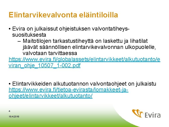 Elintarvikevalvonta eläintiloilla • Evira on julkaissut ohjeistuksen valvontatiheyssuosituksesta – Maitotilojen tarkastustiheyttä on laskettu ja Elintarvikevalvonta eläintiloilla • Evira on julkaissut ohjeistuksen valvontatiheyssuosituksesta – Maitotilojen tarkastustiheyttä on laskettu ja