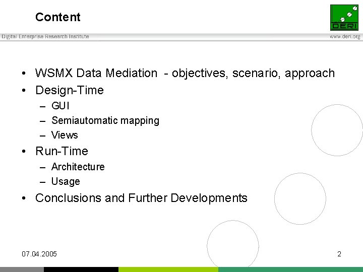 Content • WSMX Data Mediation - objectives, scenario, approach • Design-Time – GUI –