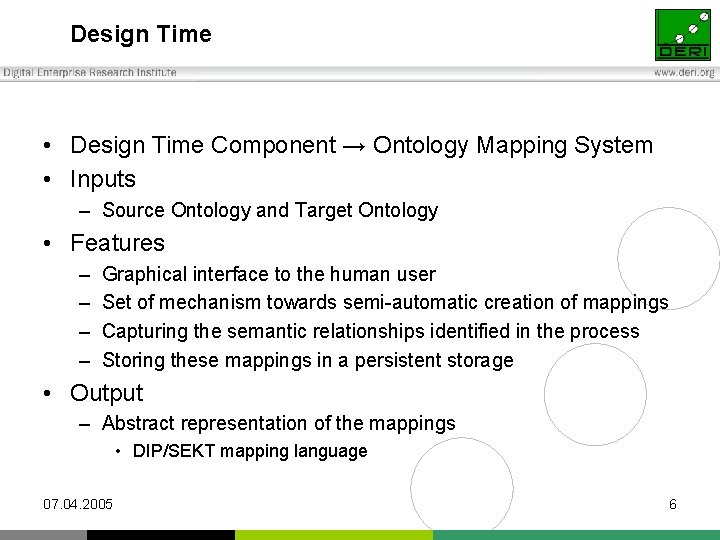 Design Time • Design Time Component → Ontology Mapping System • Inputs – Source