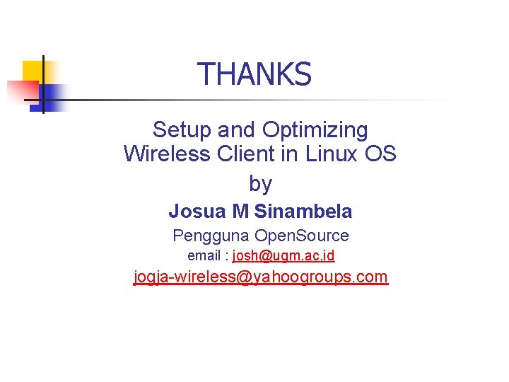 THANKS Setup and Optimizing Wireless Client in Linux OS by Josua M Sinambela Pengguna