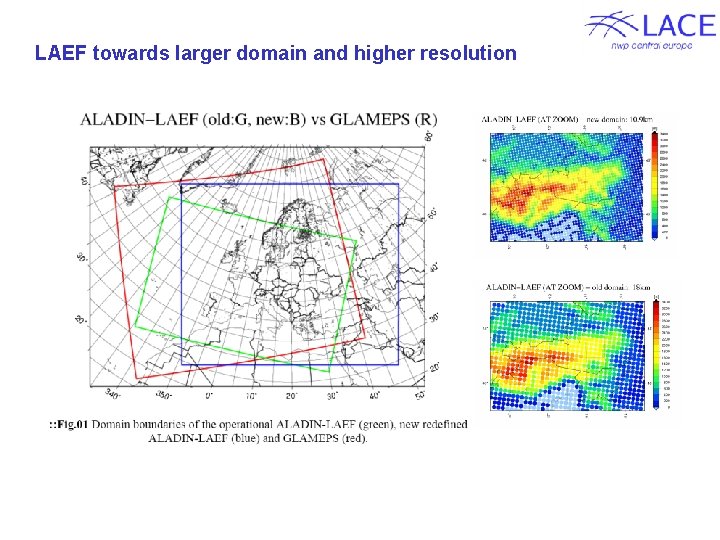 LAEF towards larger domain and higher resolution 