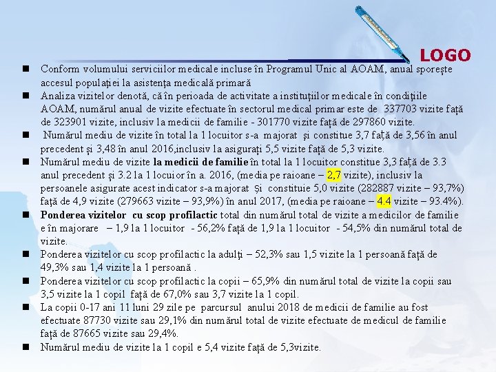 LOGO Conform volumului serviciilor medicale incluse în Programul Unic al AOAM, anual sporește accesul