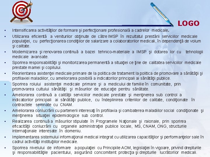 LOGO • • • Intensificarea activităţilor de formare şi perfecţionare profesională a cadrelor medicale.