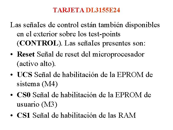 TARJETA DL 3155 E 24 Las seña. Ies de control están también disponibles en