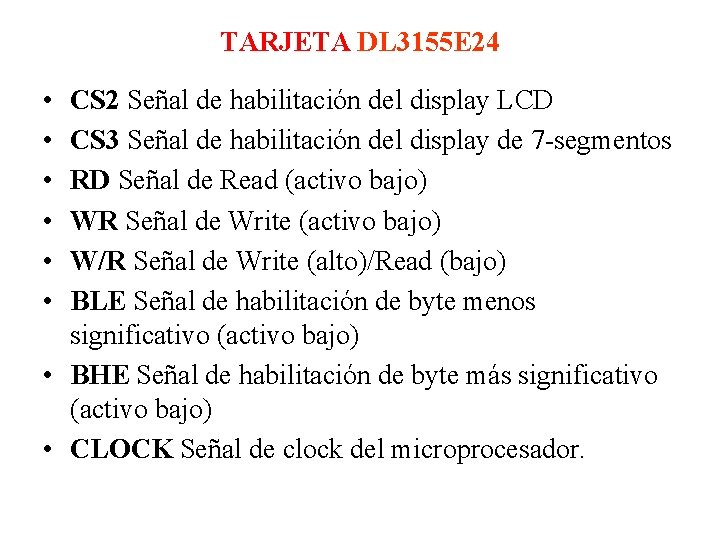 TARJETA DL 3155 E 24 • • • CS 2 Señal de habilitación del