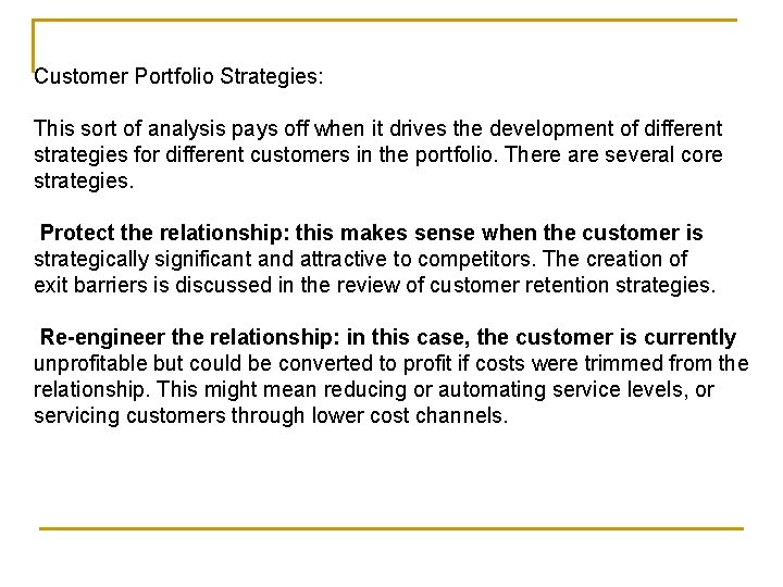 Customer Portfolio Strategies: This sort of analysis pays off when it drives the development