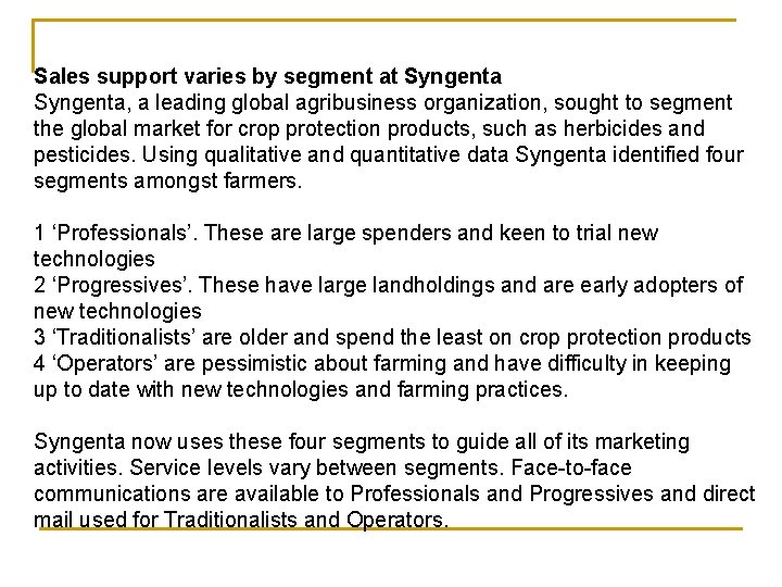 Sales support varies by segment at Syngenta, a leading global agribusiness organization, sought to