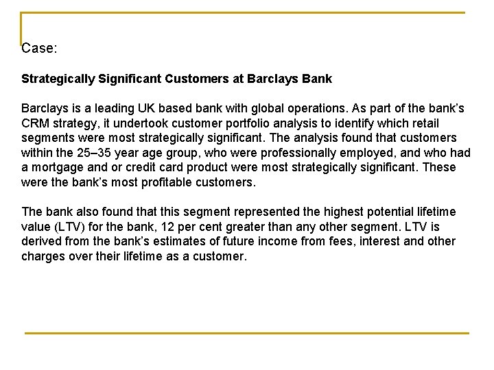 Case: Strategically Significant Customers at Barclays Bank Barclays is a leading UK based bank