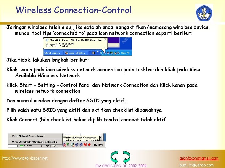 Wireless Connection-Control Jaringan wireless telah siap, jika setelah anda mengaktifkan/memasang wireless device, muncul tool