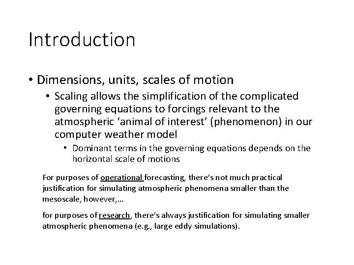 Introduction • Dimensions, units, scales of motion • Scaling allows the simplification of the