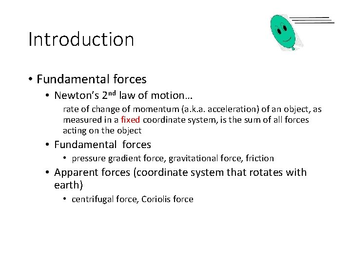Introduction • Fundamental forces • Newton’s 2 nd law of motion… rate of change