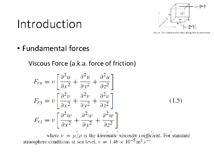 Introduction • Fundamental forces Viscous Force (a. k. a. force of friction) 