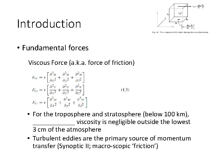 Introduction • Fundamental forces Viscous Force (a. k. a. force of friction) • For