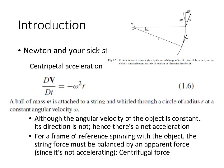 Introduction • Newton and your sick stomach Centripetal acceleration • Although the angular velocity