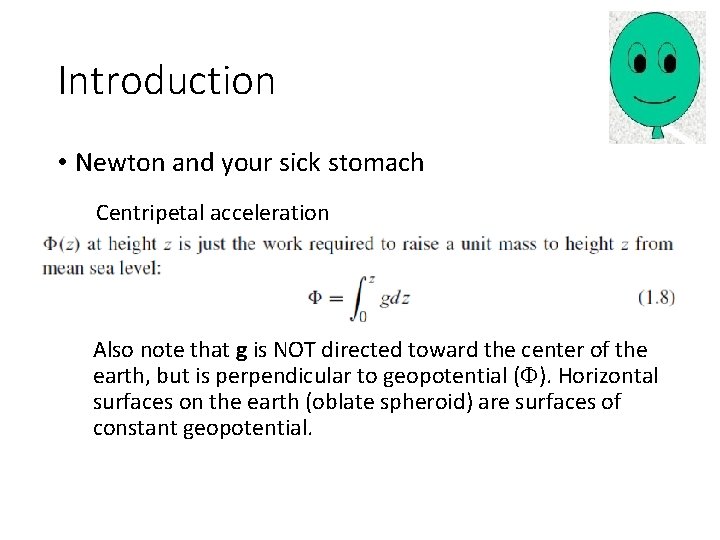 Introduction • Newton and your sick stomach Centripetal acceleration Also note that g is