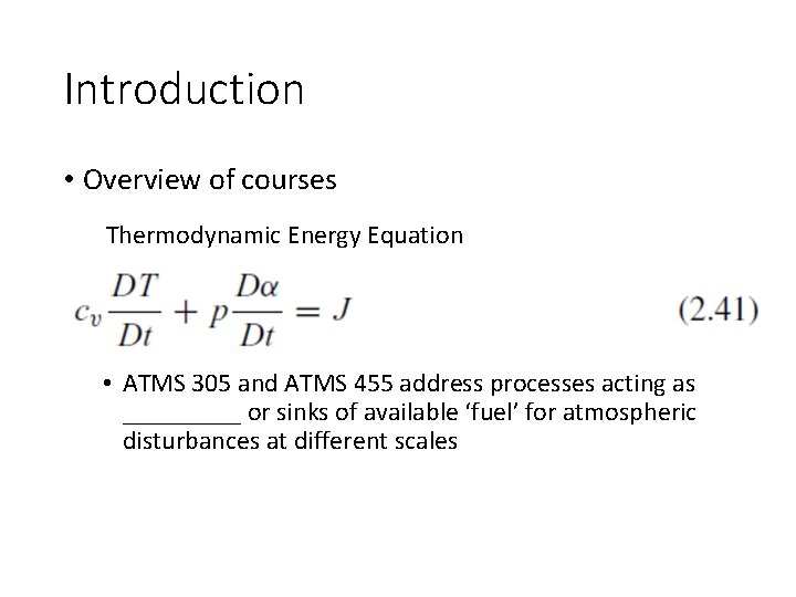 Introduction • Overview of courses Thermodynamic Energy Equation • ATMS 305 and ATMS 455