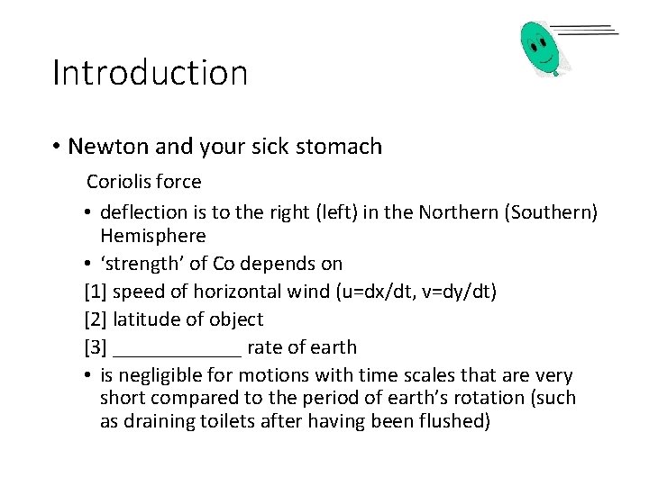 Introduction • Newton and your sick stomach Coriolis force • deflection is to the