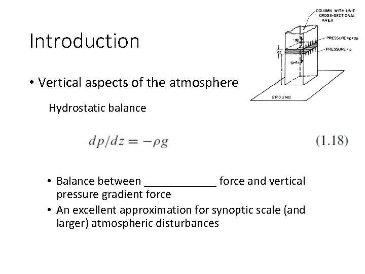 Introduction • Vertical aspects of the atmosphere Hydrostatic balance • Balance between ______ force