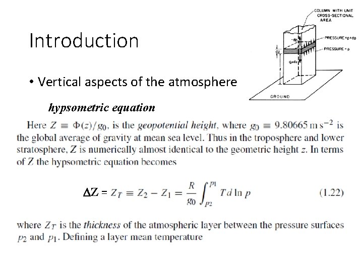 Introduction • Vertical aspects of the atmosphere hypsometric equation DZ = 