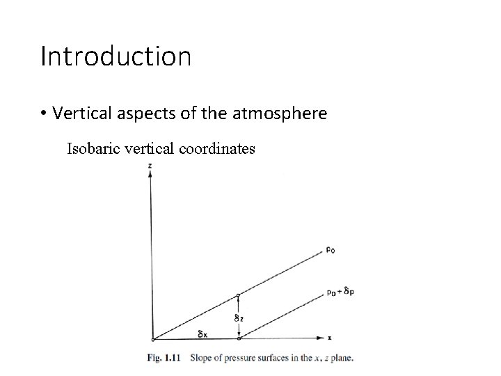Introduction • Vertical aspects of the atmosphere Isobaric vertical coordinates 