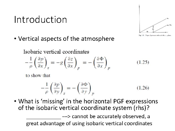 Introduction • Vertical aspects of the atmosphere Isobaric vertical coordinates • What is ‘missing’