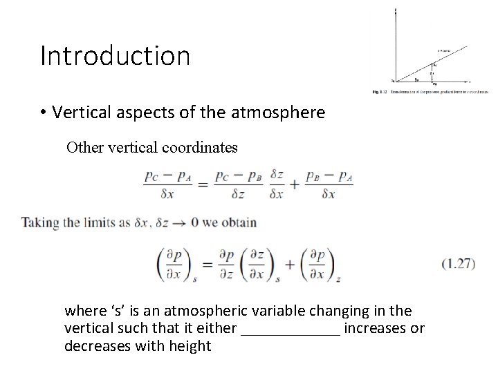 Introduction • Vertical aspects of the atmosphere Other vertical coordinates where ‘s’ is an