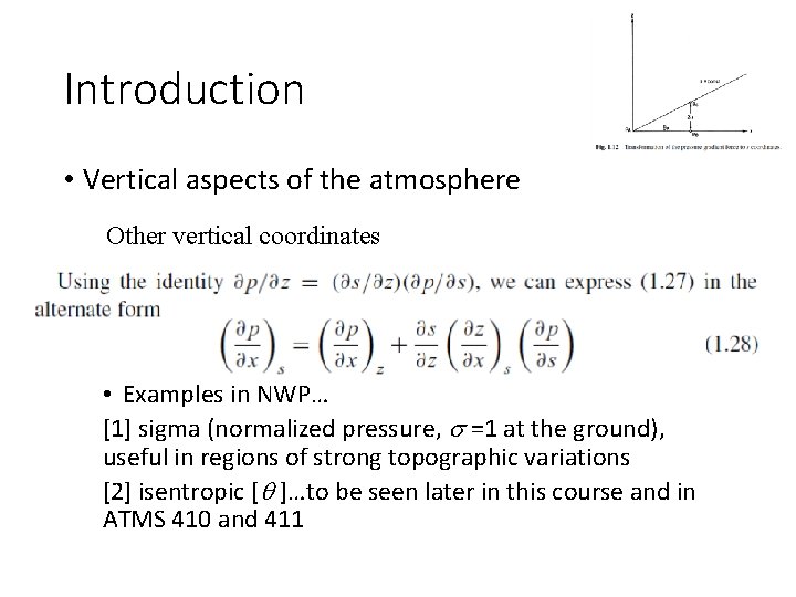 Introduction • Vertical aspects of the atmosphere Other vertical coordinates • Examples in NWP…