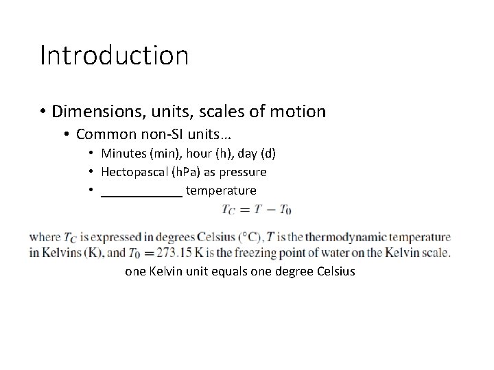 Introduction • Dimensions, units, scales of motion • Common non-SI units… • Minutes (min),
