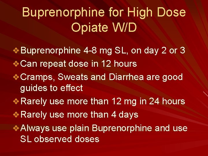 Buprenorphine for High Dose Opiate W/D v Buprenorphine 4 -8 mg SL, on day