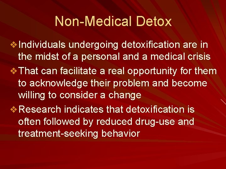 Non-Medical Detox v Individuals undergoing detoxification are in the midst of a personal and