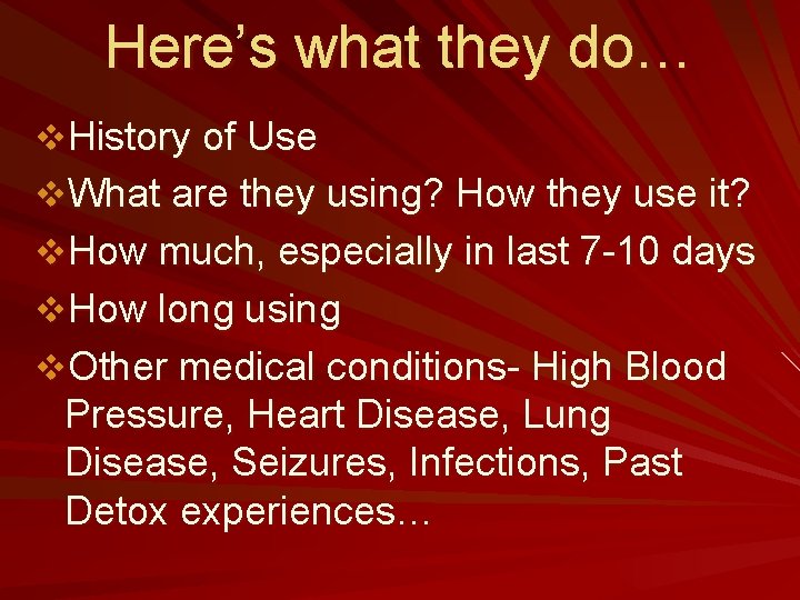 Here’s what they do… v. History of Use v. What are they using? How Here’s what they do… v. History of Use v. What are they using? How