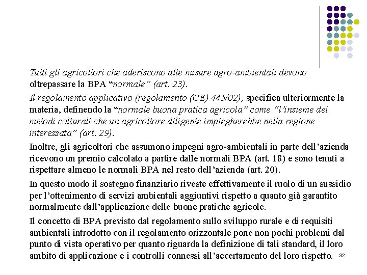 Tutti gli agricoltori che aderiscono alle misure agro-ambientali devono oltrepassare la BPA “normale” (art.