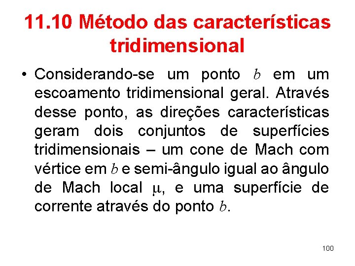 11. 10 Método das características tridimensional • Considerando-se um ponto b em um escoamento