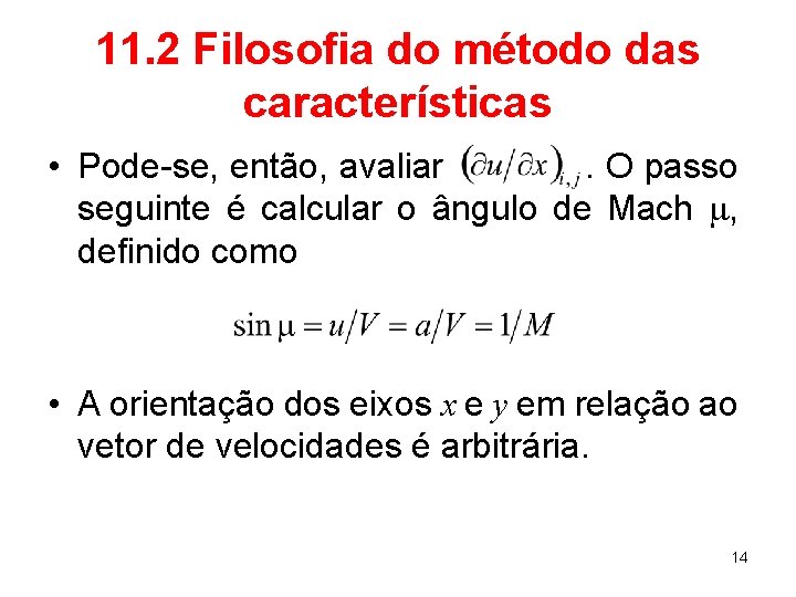 11. 2 Filosofia do método das características • Pode-se, então, avaliar. O passo seguinte